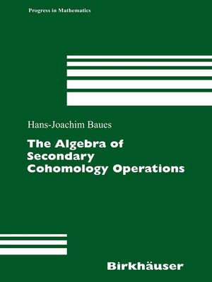 cover image of The Algebra of Secondary Cohomology Operations